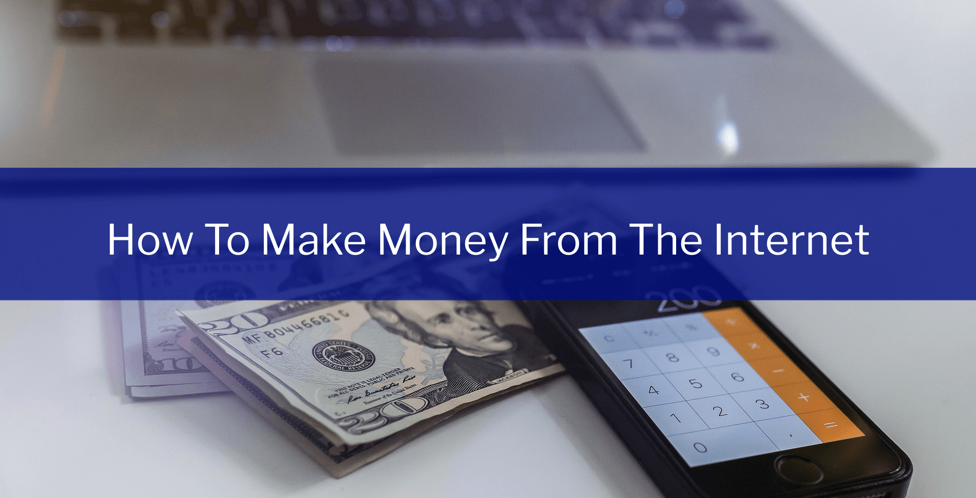 How To Make Money From The Internet