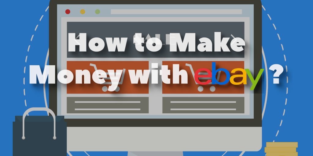How to Make Money with eBay