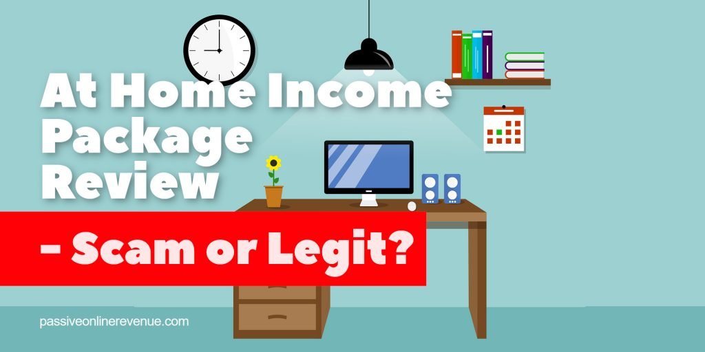 At Home Income Package Review - Scam or Legit?