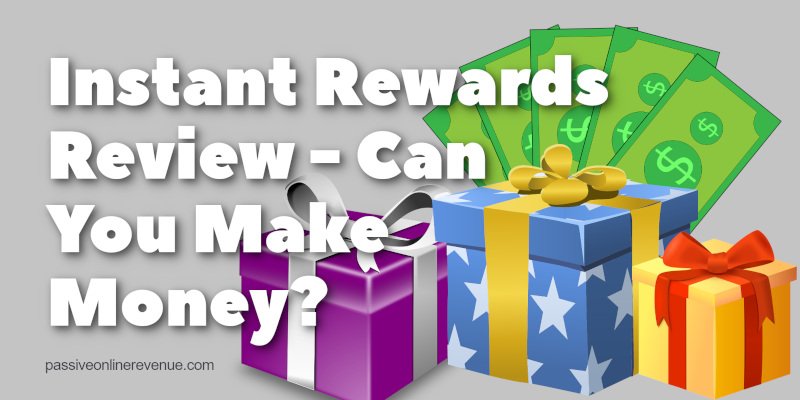 Instant Rewards Review - Can You Make Money?