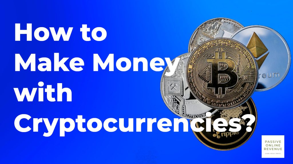 How to Make Money with Cryptocurrencies?