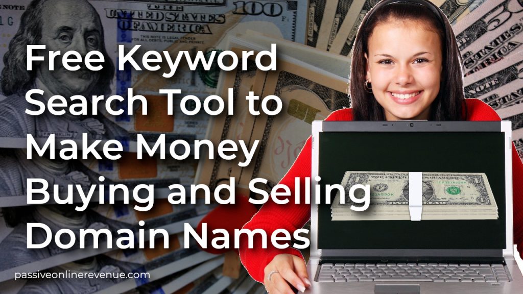 Free Keyword Search Tool to Make Money Buying and Selling Domain Names