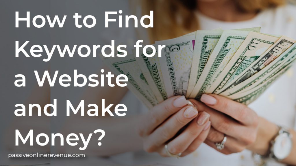 How to Find Keywords for a Website and Make Money?
