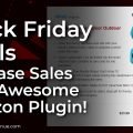 Black Friday Deals Available Now! Best Way to Increase Sales with Awesome Amazon Plugin