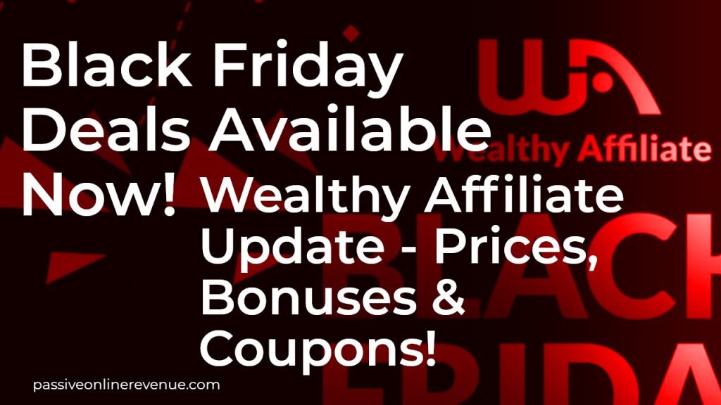 Black Friday Deals Available Now! Wealthy Affiliate Update - Prices, Bonuses & Coupons!