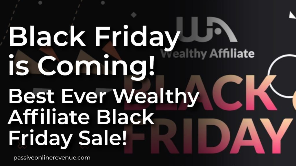 Black Friday is Coming! Best Ever Wealthy Affiliate Black Friday Sale!