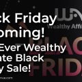 Black Friday is Coming! Best Ever Wealthy Affiliate Black Friday Sale!