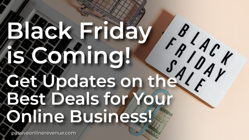 Black Friday is Coming! Get Updates on the Best Deals for Your Online Business!