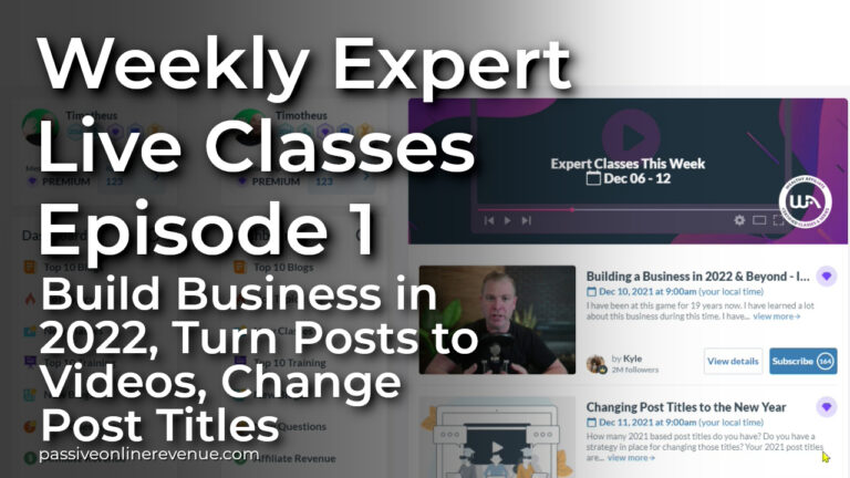 Weekly Expert Live Classes - Episode 1 - Build Business in 2022 & More!
